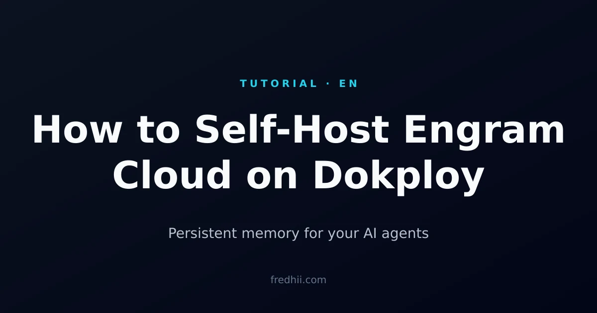 How to Self-Host Engram Cloud on Dokploy (Persistent Memory for AI Agents)