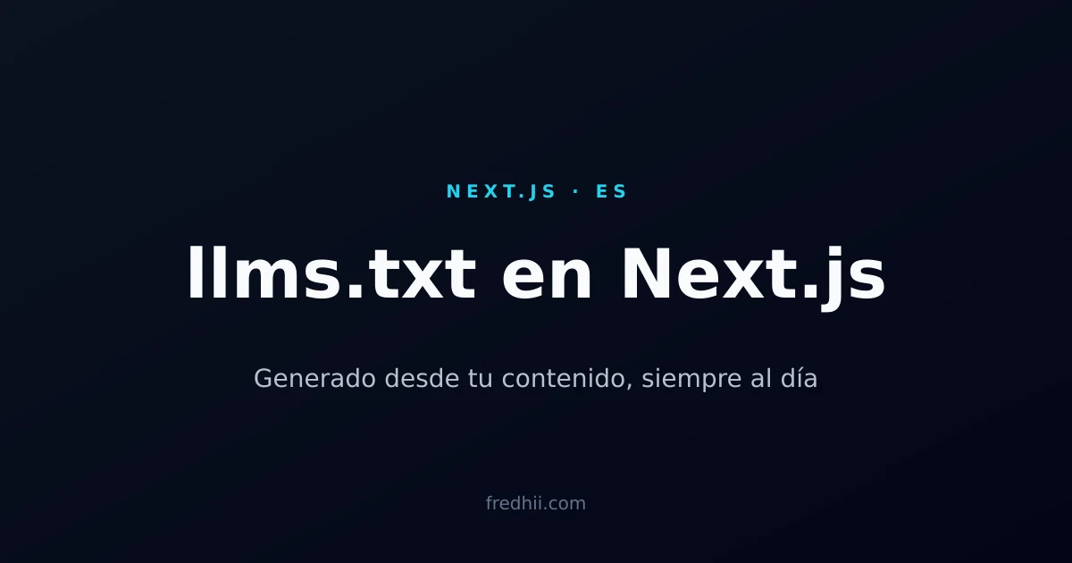 Cómo Agregar llms.txt a un Sitio con Next.js (Generado Desde Tu Contenido)