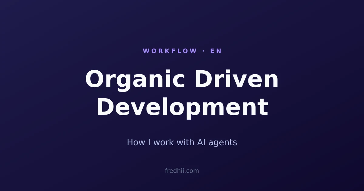 Organic Driven Development (ODD): How I Work With AI Agents Every Day